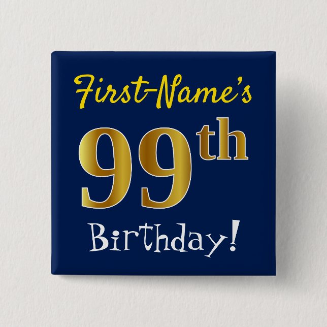 Blue, Faux Gold 99th Birthday, With Custom Name 15 Cm Square Badge (Front)