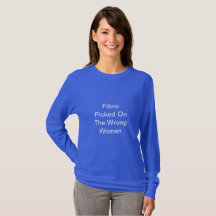 Blue Fibro Picked On The Wrong Woman Shirt