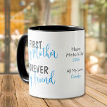 Blue First Mother Forever Friend Mug<br><div class="desc">Here's a mug for Mum on Mother's Day that will pull at her heart strings! The text on two sides is in soft pastel blue and black, and says "First My Mother, Forever My Friend". Your custom text is at the middle in 4 easy to change fields, so you can...</div>