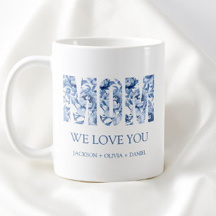 Blue Floral Modern Typography Chic Mum We Love You Coffee Mug