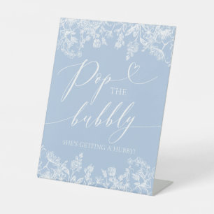 Blue Floral Pop The Bubbly She's Getting A Hubby Pedestal Sign
