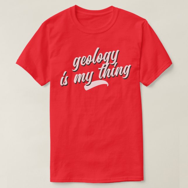 Blue for geologists Geology is my thing T-Shirt (Design Front)