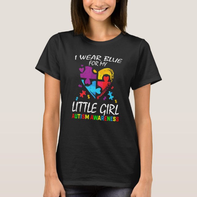 Blue For My Little Girl Daughter Autism Awareness  T-Shirt (Front)