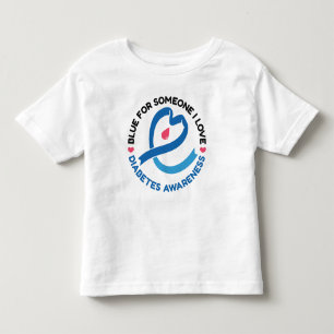 Blue for Someone I Love – Diabetes Awareness Toddler T-Shirt