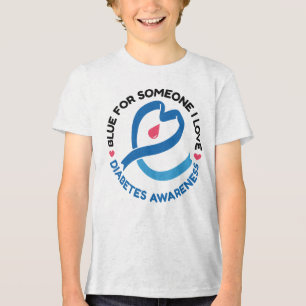 Blue for Someone I Love – Diabetes Awareness Tri-Blend Shirt