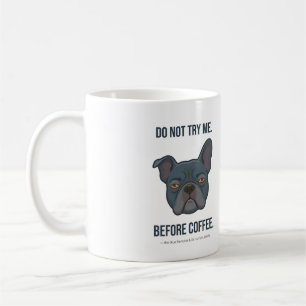 Blue Frenchie Before Coffee Mood Mug