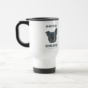 Blue Frenchie Before Coffee Mood Travel Mug