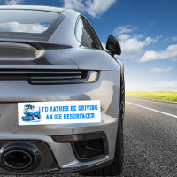 Blue Funny I'd Rather Be Driving An Ice Resurfacer