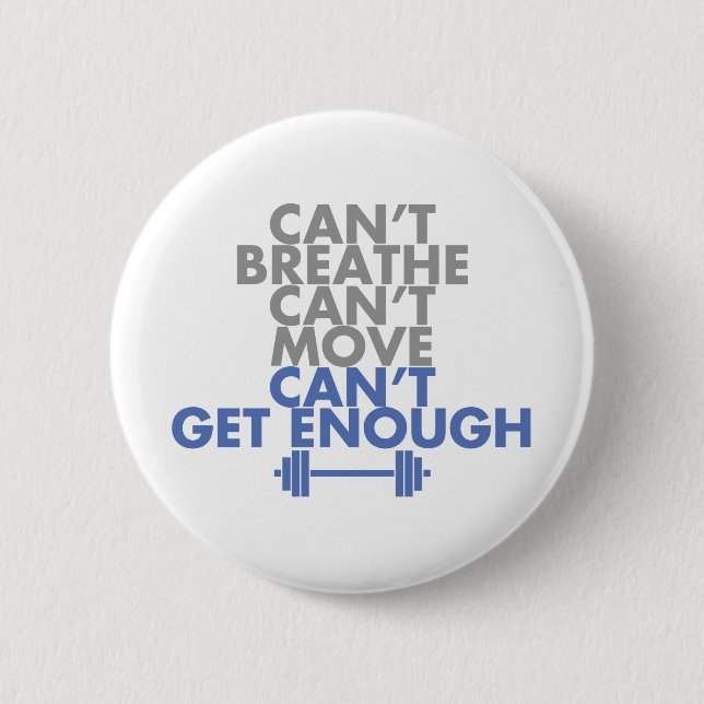 Blue "Get Enough" 6 Cm Round Badge (Front)