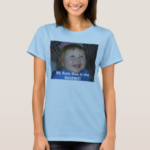 blue girl! 010 (2), My Aunt Dee is the SHIZNIT! T-Shirt