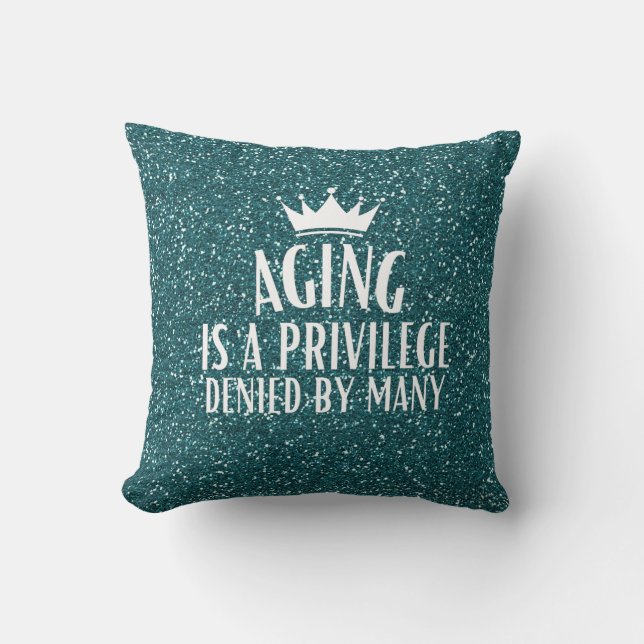 Blue Glitter Aging is a Privilege Quote Senior Cushion (Front)