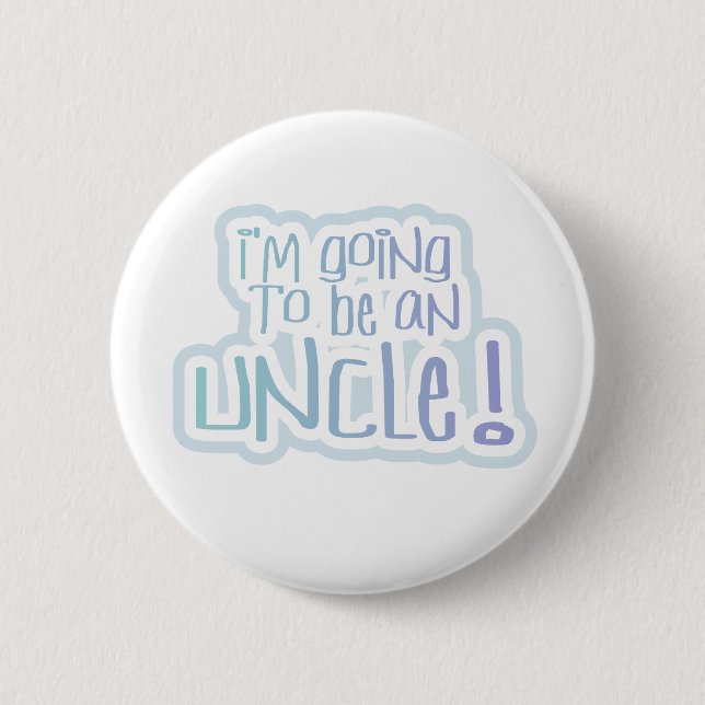 Blue Going to be an Uncle 6 Cm Round Badge (Front)