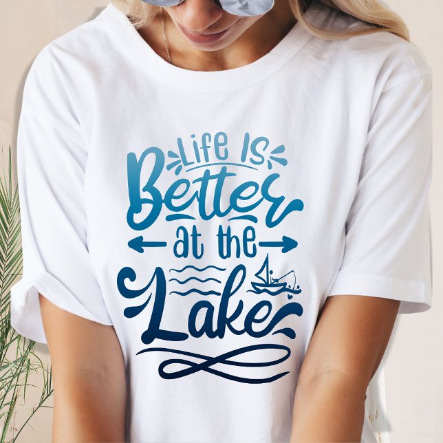 Blue Gradient Life is Better at the Lake T-Shirt (Creator Uploaded)