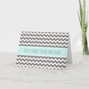 Blue Grey Chevron Thank You Bridesmaid Card