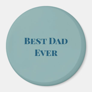 Blue happy father's day best Dad ever add text nam Magnet