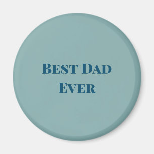 Blue happy father's day best Dad ever add text nam Magnet