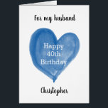 Blue Heart For My Husband 40th Birthday<br><div class="desc">A personalised 40th birthday card for husband that features a watercolor blue heart, which says "Happy 40th Birthday". The inside card message reads a sweet sentiment, which can be easily edited. The back of this personalised 40th birthday card for him features the same heart along with the year, which you...</div>