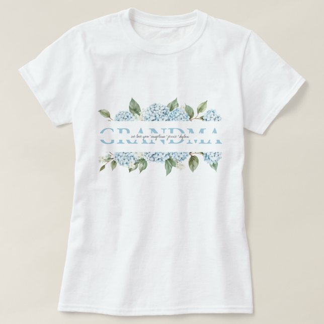 Blue Hydrangea Floral Custom Message Grandma Gift T-Shirt (Design Front)
