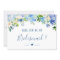 Blue Hydrangeas Floral Will You Be My Bridesmaid