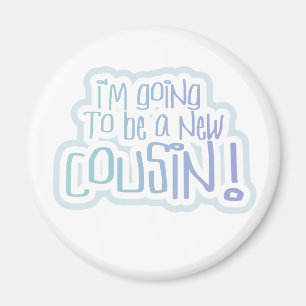 Blue I'm Going to be a Cousin Magnet
