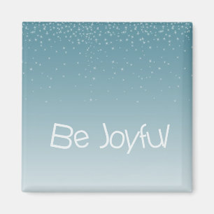 Blue Inspirational Quote Be Joyful Stars Magnet
