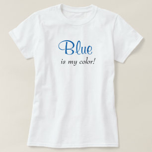 Blue Is My Color Cute Typography Girly Text T-Shirt