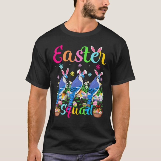 Blue Jay Bunny Ear Easter Squad Blue Jay Bird Happ T-Shirt (Front)
