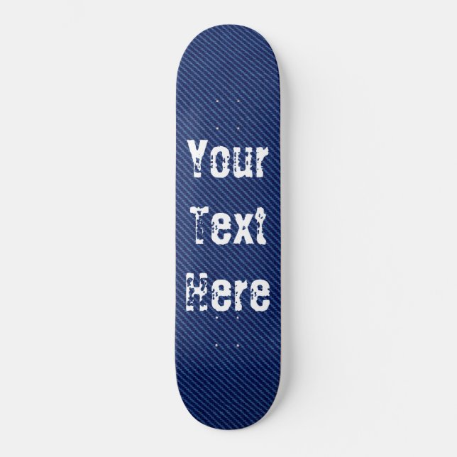 Blue Jeans Fabric - Add Your Text - Customisable 2 Skateboard (Front)