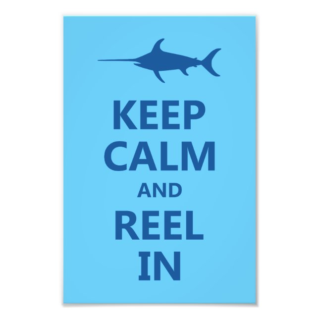 Blue Keep Calm and Reel In Photo Print (Front)