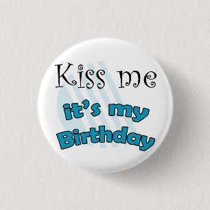 Blue Kiss me it's my Birthday 3 Cm Round Badge