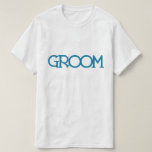 Blue Lettering "Groom" | Wedding Party T-Shirt<br><div class="desc">Bridal party designs</div>