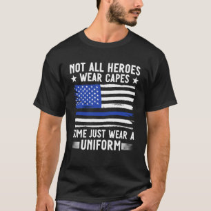 Blue Line Not All Heroes Wear Capes Police Officer T-Shirt