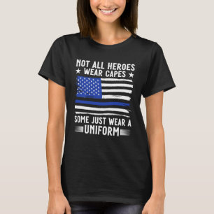 Blue Line Not All Heroes Wear Capes Police Officer T-Shirt