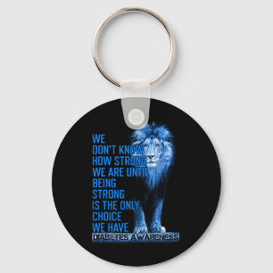 Blue Lion Type 1 Diabetes Being Strong Is The Only Key Ring