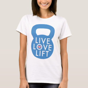 Blue "Live Love Lift!" T-Shirt