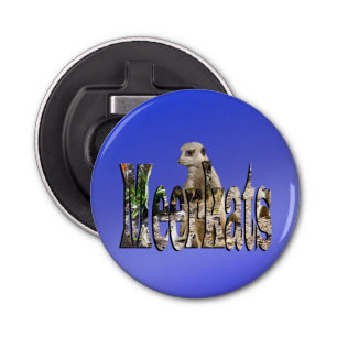 Blue Meerkats, Bottle Opener