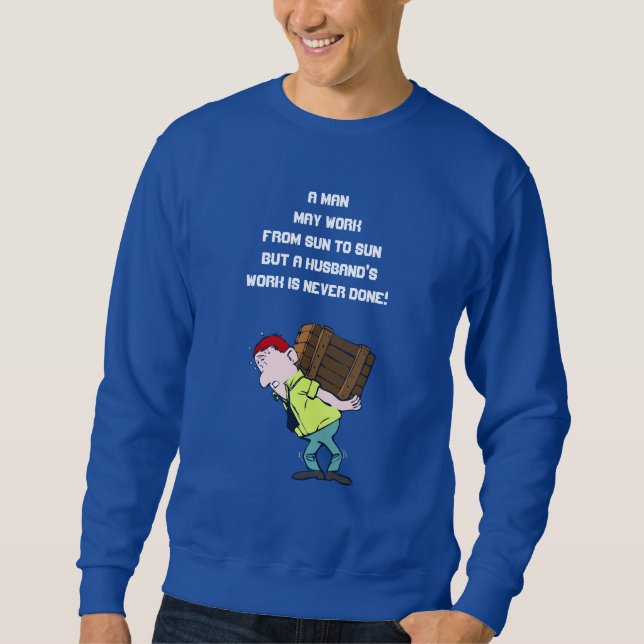 Blue Mens Sweatshirt Saying Working Man Funny (Front)