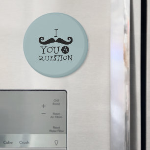 Blue Moustache You A Question Humour Father's Day Magnet