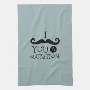 Blue Moustache You A Question Humour Father's Day Tea Towel