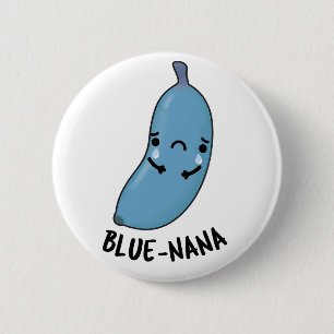 Blue-nana Funny Banana Pun  6 Cm Round Badge