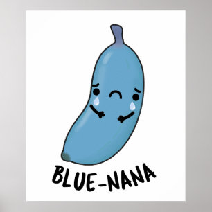Blue-nana Funny Banana Pun  Poster