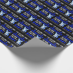 Blue Not a Chihuahua Mum Says I'm a Baby    Wrapping Paper