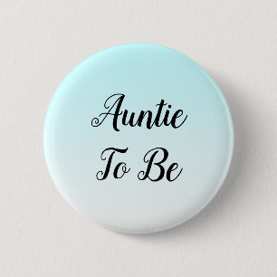 Blue Ombre Aunt to be Baby Shower Gift   Button