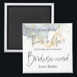 Blue Ombré Watercolor Gold Thanks Bridesmaid Gift Magnet<br><div class="desc">A great way to say thanks  with Thank You and Bridesmaid in set stylish script in darkest brown against a backdrop of Blue Ombré Watercolors and Gold Splashes. The rest of the text can be easily personalised.</div>