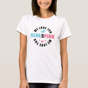 Blue or Pink We Love you T-Shirt