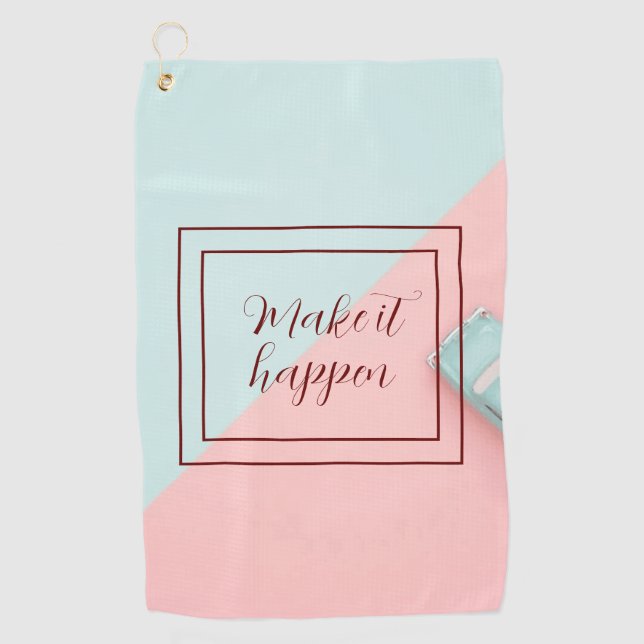 Blue Pink Make It Happen Golf Towel (Front)