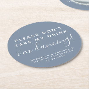 Blue Please Don't Take My Drink I'm Dancing!  Round Paper Coaster