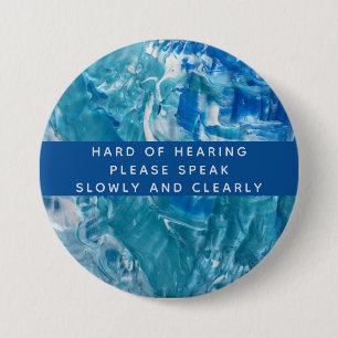 Blue Teal White Abstract Hard of Hearing 3 inch 7.5 Cm Round Badge