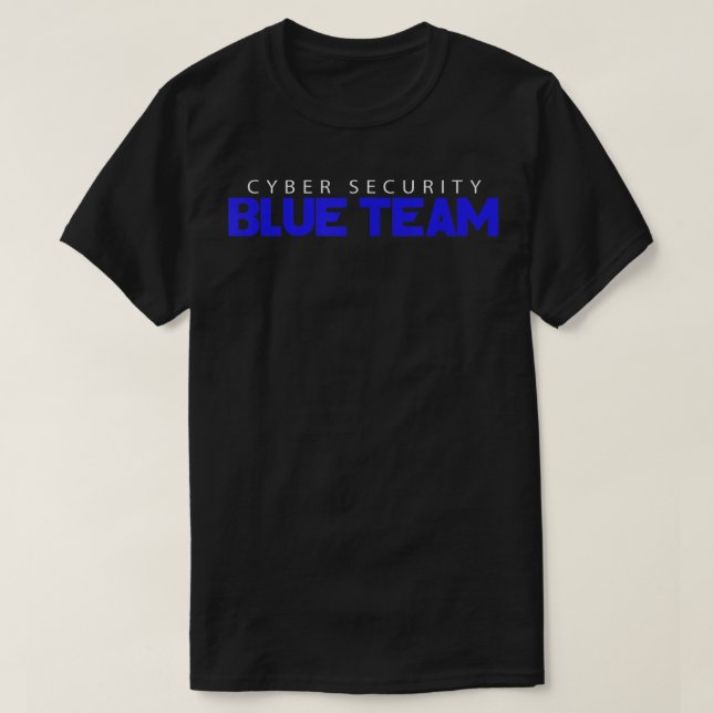Blue Team Cyber Security Hacking Hacker  T-Shirt (Design Front)