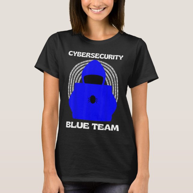 Blue Team Cybersecurity Hacking Ethical Hacker Cyb T-Shirt (Front)
